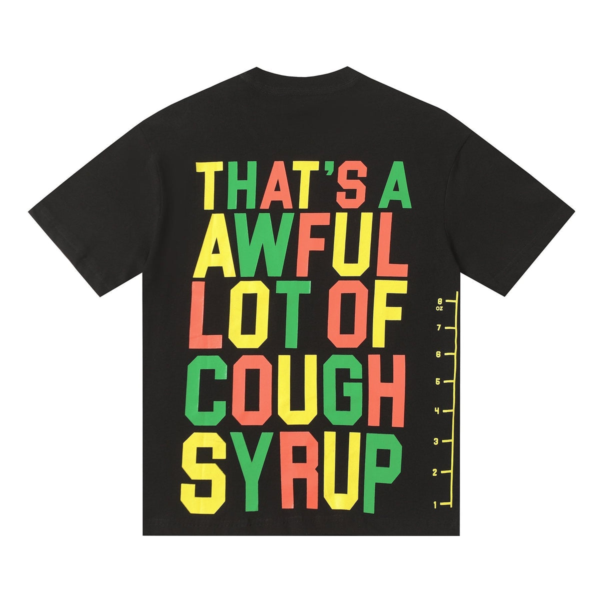 THAT'S A AWFUL LOT OF COUGH SYRUP Bottle Graphic T-Shirt ¡ª back