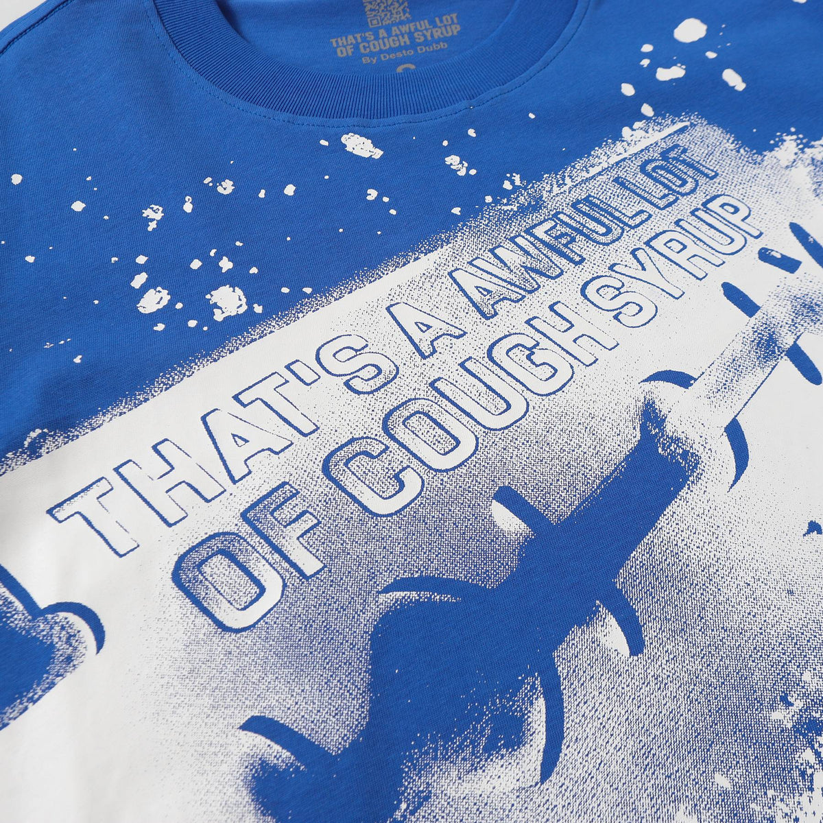 THAT'S A AWFUL LOT OF COUGH SYRUP Blue Graphic T-Shirt ¡ª detail