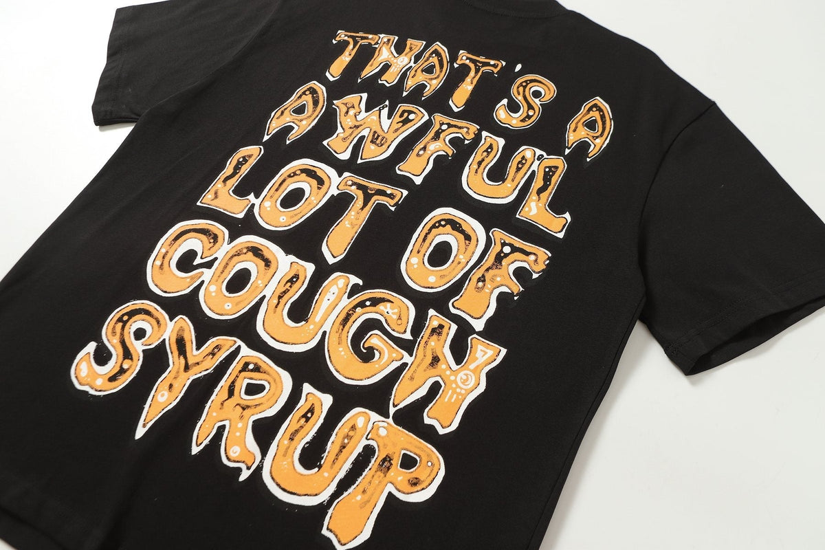 THAT'S A AWFUL LOT OF COUGH SYRUP Front & Back Graphic T-Shirt ¡ª detail