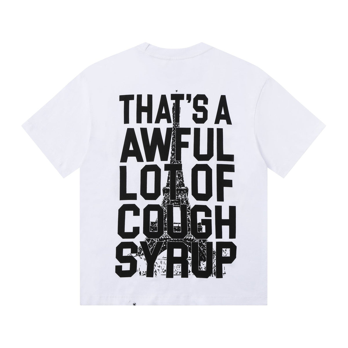 THAT'S A AWFUL LOT OF COUGH SYRUP Eiffel Tower Graphic T-Shirt ¡ª back
